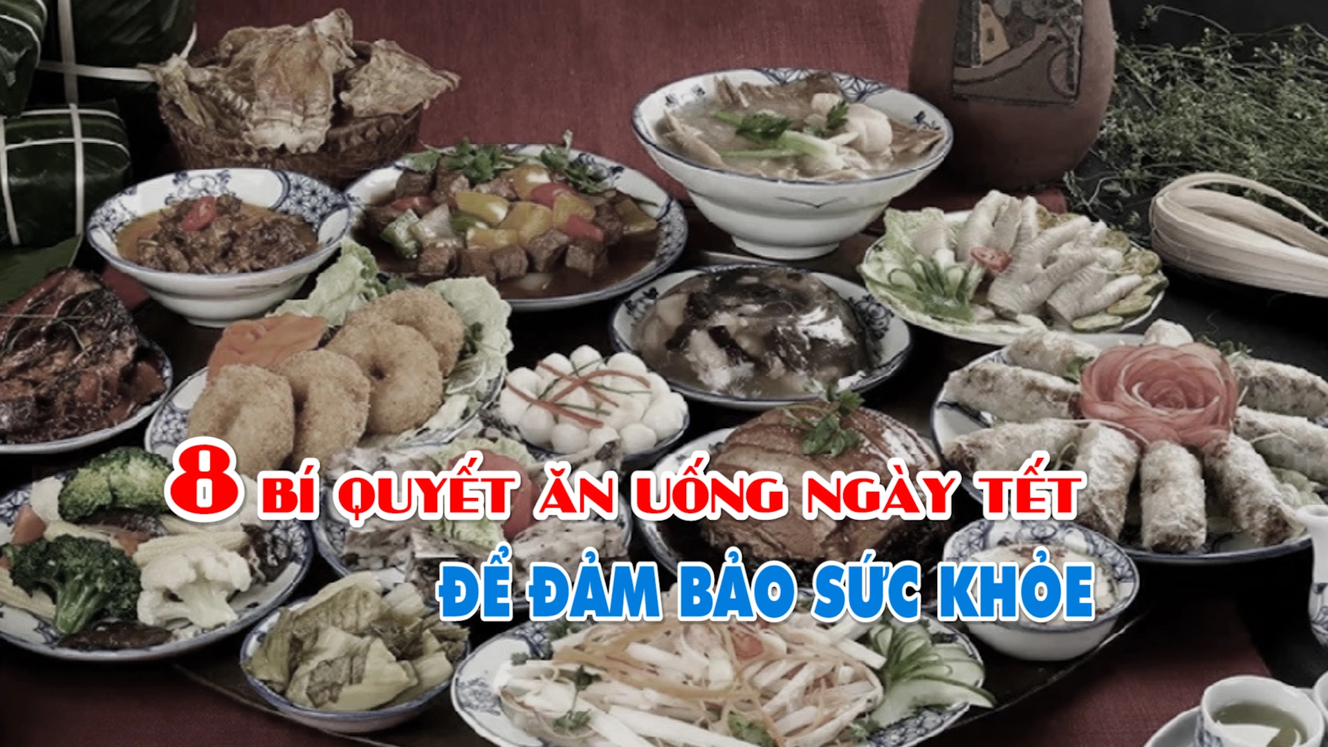 8 bí quyết ăn uống ngày Tết để đảm bảo sức khỏe