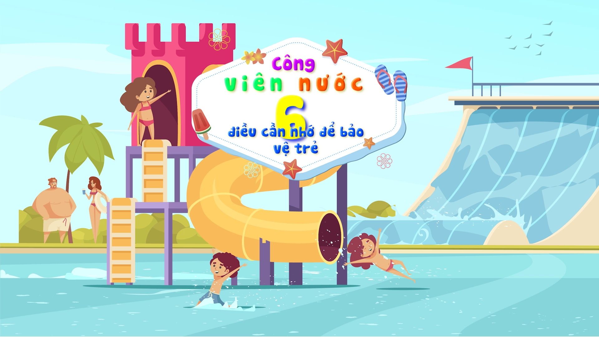 6 điều cần nhớ để bảo vệ trẻ khi đến công viên nước