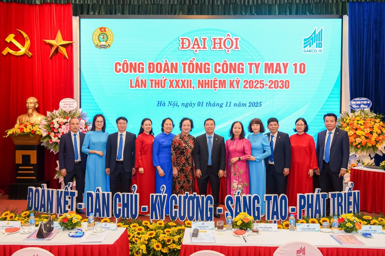 Đại hội Công đoàn May 10 khóa XXXII: Đoàn kết – Đổi mới – Phát triển