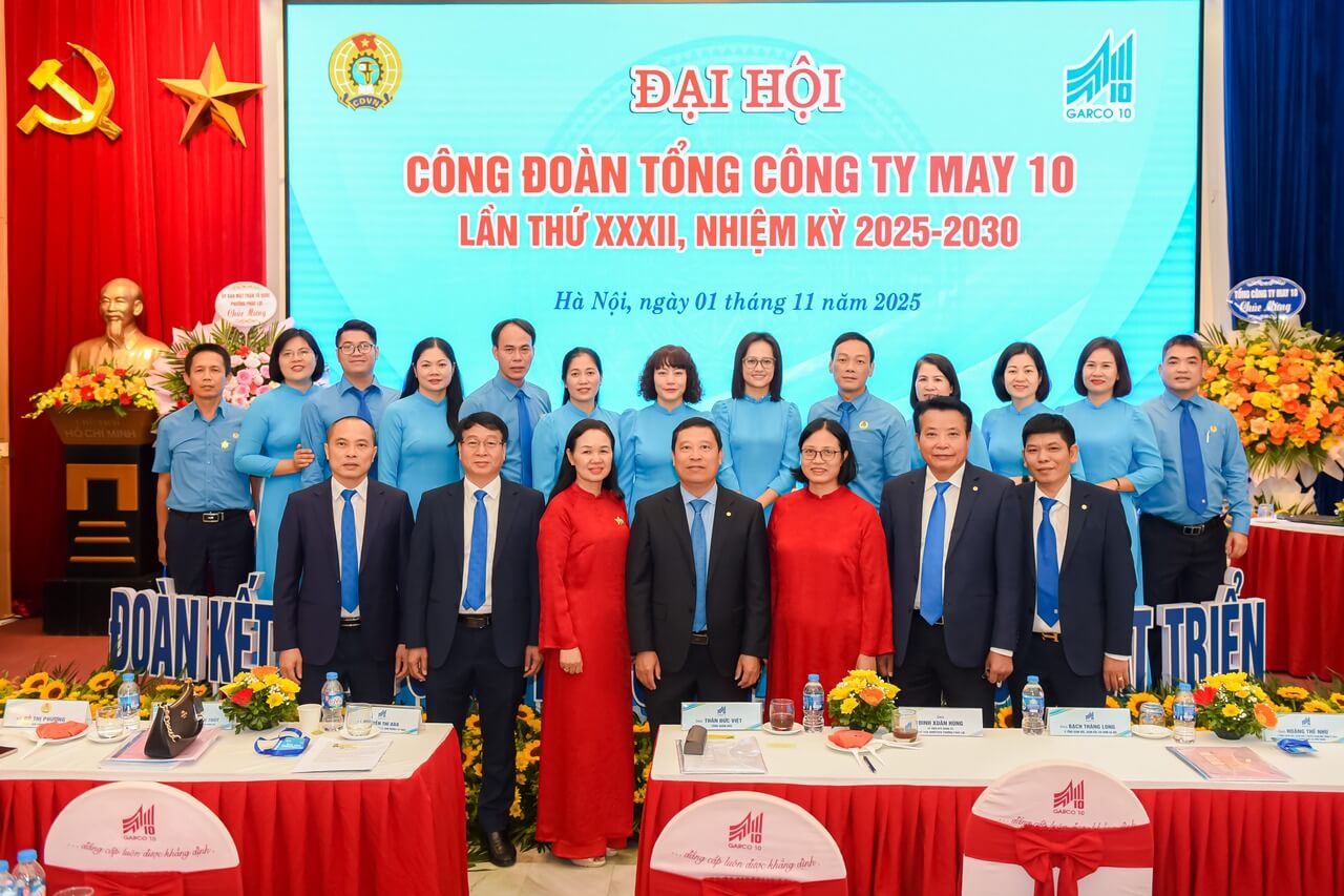 Đại hội Công đoàn May 10 khóa XXXII: Đoàn kết – Đổi mới – Phát triển