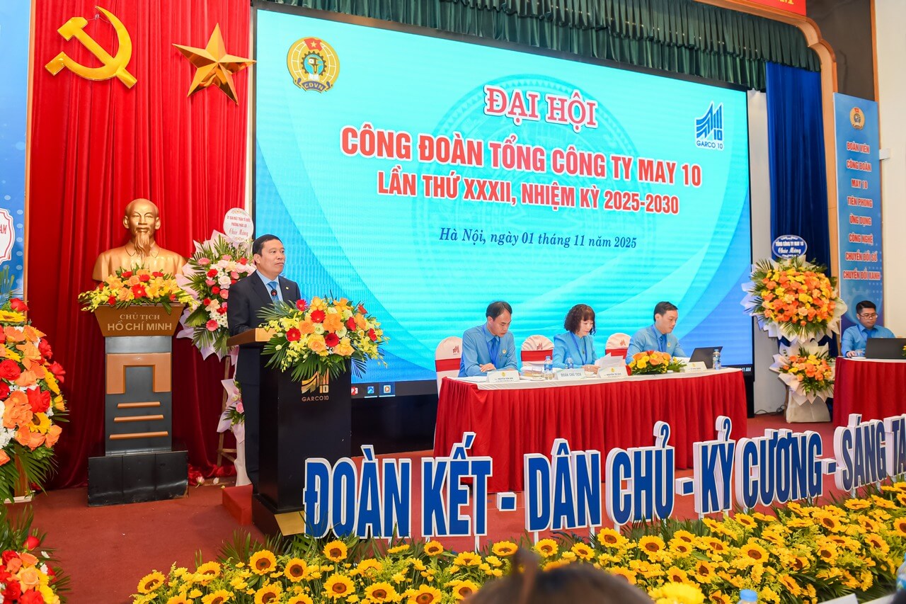 Đại hội Công đoàn May 10 khóa XXXII: Đoàn kết – Đổi mới – Phát triển