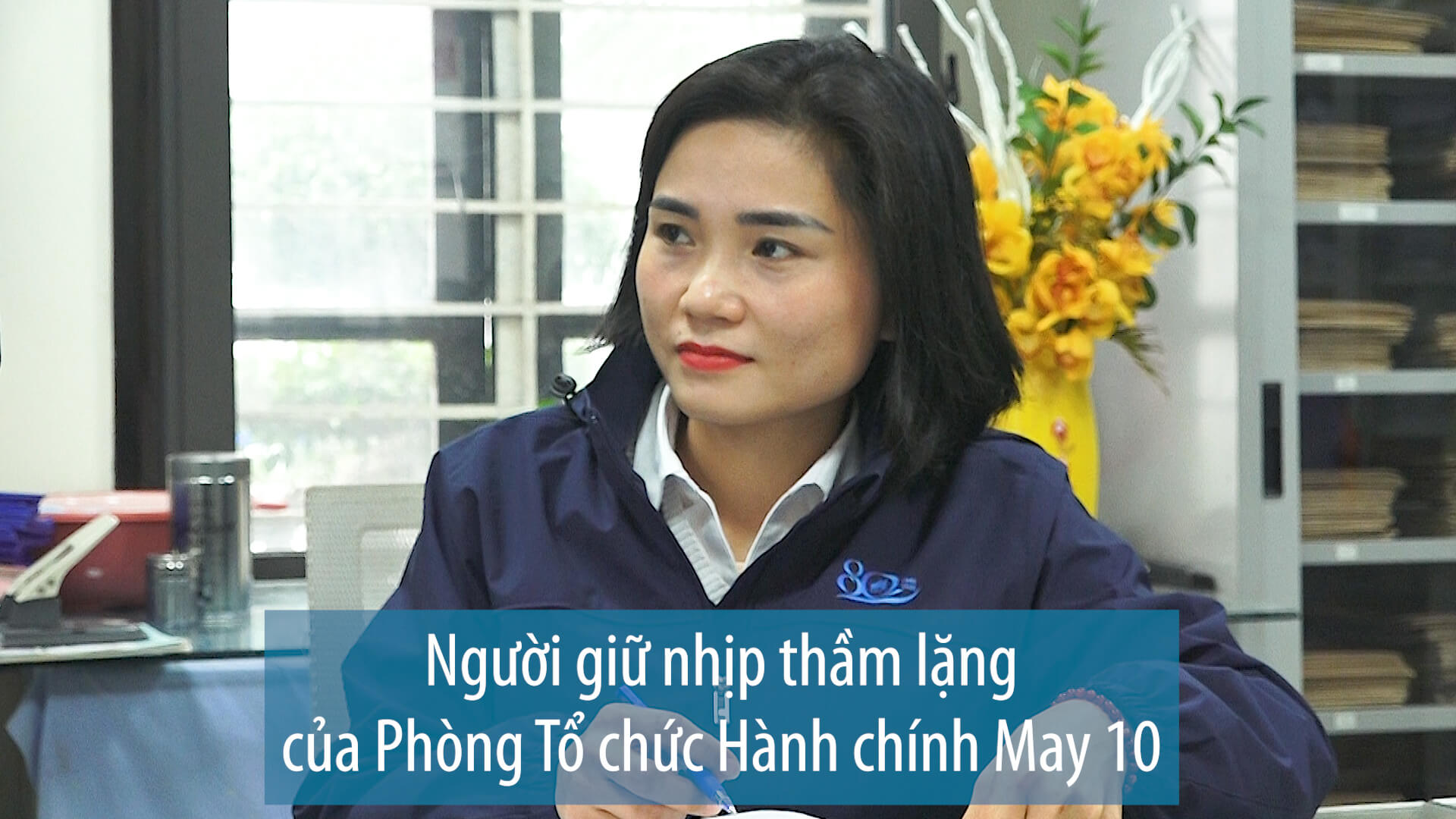 Người giữ nhịp thầm lặng của Phòng Tổ chức Hành chính May 10