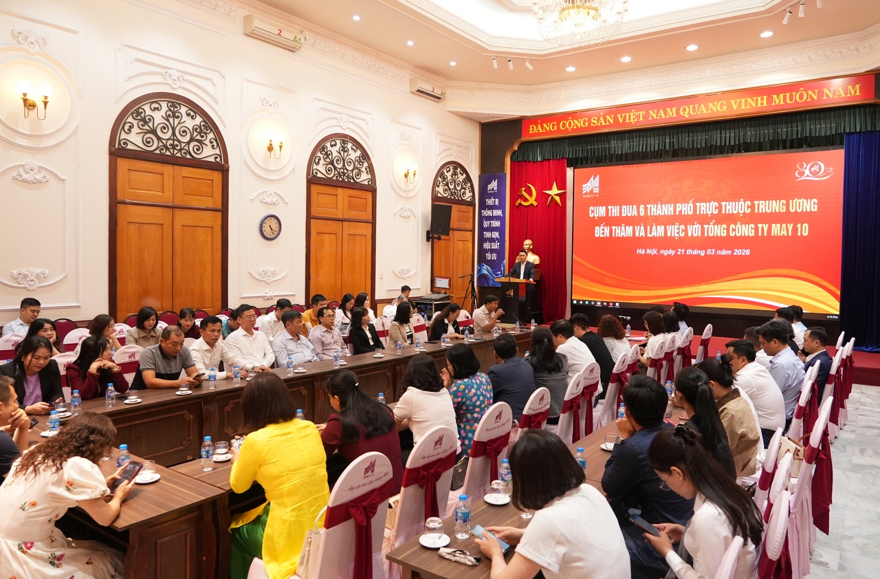 CỤM THI ĐUA 6 THÀNH PHỐ TRỰC THUỘC TRUNG ƯƠNG THĂM VÀ LÀM VIỆC TẠI TỔNG CÔNG TY MAY 10